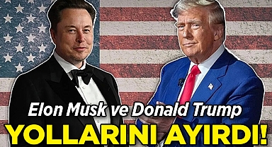 Elon Musk ve Donald Trump Yollarını Ayırdı!