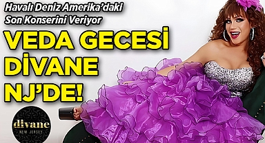 Havalı Deniz Amerika'daki Son Konserini Veriyor: Veda Gecesi Divane NJ'de!