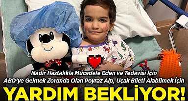 Nadir Hastalıkla Mücadele Eden ve Tedavisi İçin ABD'ye Gelmek Zorunda Olan Poyraz Alp, Uçak Bileti Alabilmek İçin Yardım Bekliyor!