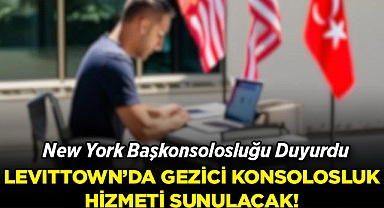 New York Başkonsolosluğu, Levittown'da Gezici Konsolosluk Hizmeti Verecek!