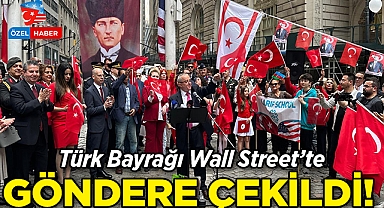 Türk Bayrağı Wall Street'te Bir Kez Daha Göndere Çekildi!