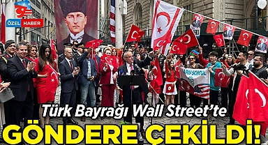 Türk Bayrağı Wall Street'te Bir Kez Daha Göndere Çekildi!