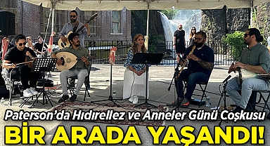 Paterson'da Hıdırellez ve Anneler Günü Coşkusu Bir Arada Yaşandı!