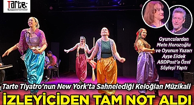 Tarte Tiyatro'nun New York'ta Sahnelediği Keloğlan Müzikali İzleyiciden Tam Not Aldı: Oyunculardan Mete Horozoğlu ve Oyunun Yazarı Ayşe Eldek ABDPost'a Özel Söyleşi Yaptı