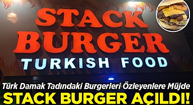 Türk Damak Tadındaki Burgerleri Özleyenlere Müjde: Stack Burger Açıldı!
