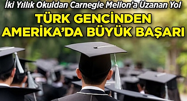 Türk Gencinden ABD'de Büyük Başarı: İki Yıllık Okuldan Carnegie Mellon'a Uzanan Yol