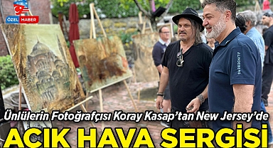 Ünlülerin Fotoğrafçısı Koray Kasap'tan New Jersey'de Açık Hava Sergisi