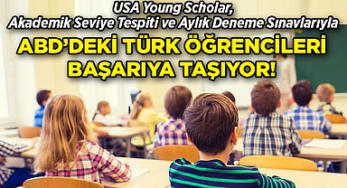 USA Young Scholar, Akademik Seviye Tespiti ve Aylık Deneme Sınavlarıyla ABD'deki Türk Öğrencileri Başarıya Taşıyor!
