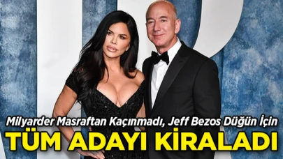 Jeff Bezos Masraftan Kaçmadı: Düğün İçin Tüm Adayı Kiraladı!