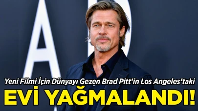 Brad Pitt’in Los Angeles’taki Evi Yağmalandı!