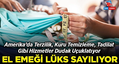 ABD'de El İşçiliği Lüks Sayılıyor: Terzilik, Kuru Temizleme, Tadilat Gibi Hizmetler Dudak Uçuklatıyor: