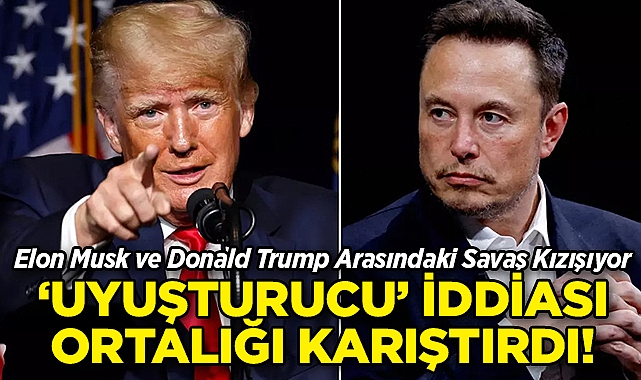Elon Musk ve Donald Trump Arasındaki Savaş Kızışıyor: 'Uyuşturucu' İddiası Ortalığı Karıştırdı!