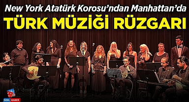 New York Atatürk Korosu'ndan Manhattan'da Türk Müziği Rüzgarı!