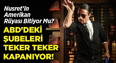 Nusret'in Amerikan Rüyası Kabusa Dönüyor: ABD'deki Şubeleri Teker Teker Kapanıyor!