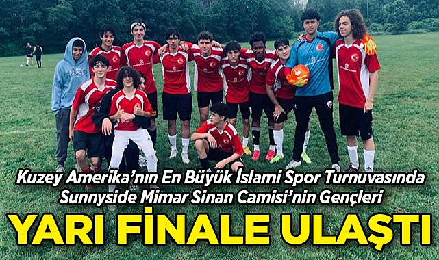 Sunnyside Mimar Sinan Camisi'nin Gençleri, Kuzey Amerika'nın En Büyük İslami Spor Turnuvasında Büyük Başarı Elde Etti