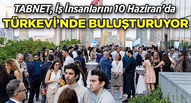 TABNET, Türk-Amerikan İş Dünyasını Türkevi'nde Buluşturuyor!