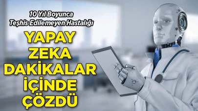 10 Yıl Boyunca Teşhis Edilemeyen Hastalığı ChatGPT Çözdü!