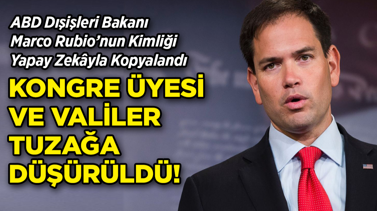 ABD'de Yapay Zeka Skandalı: Dışişleri Bakanı Marco Rubio’nun Sesiyle Üst Düzey Yetkililer Kandırıldı!