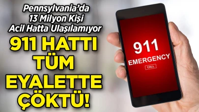 Pennsylvania’da 911 Hattı Çöktü: 13 Milyon Kişi Acil Hatta Ulaşamıyor!