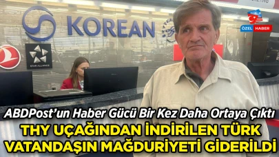 ABDPost’un Gücü Bir Kez Daha Ortaya Çıktı: THY Uçağından İndirilen Yolcunun Mağduriyeti Çözüldü