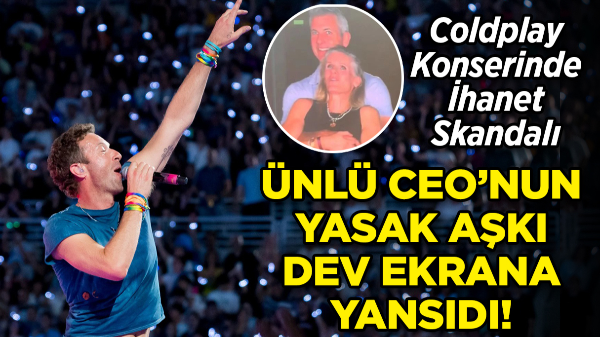 CEO'nun Yasak Aşkı Dev Ekrana Yansıdı! Coldplay Konserinde Skandal!