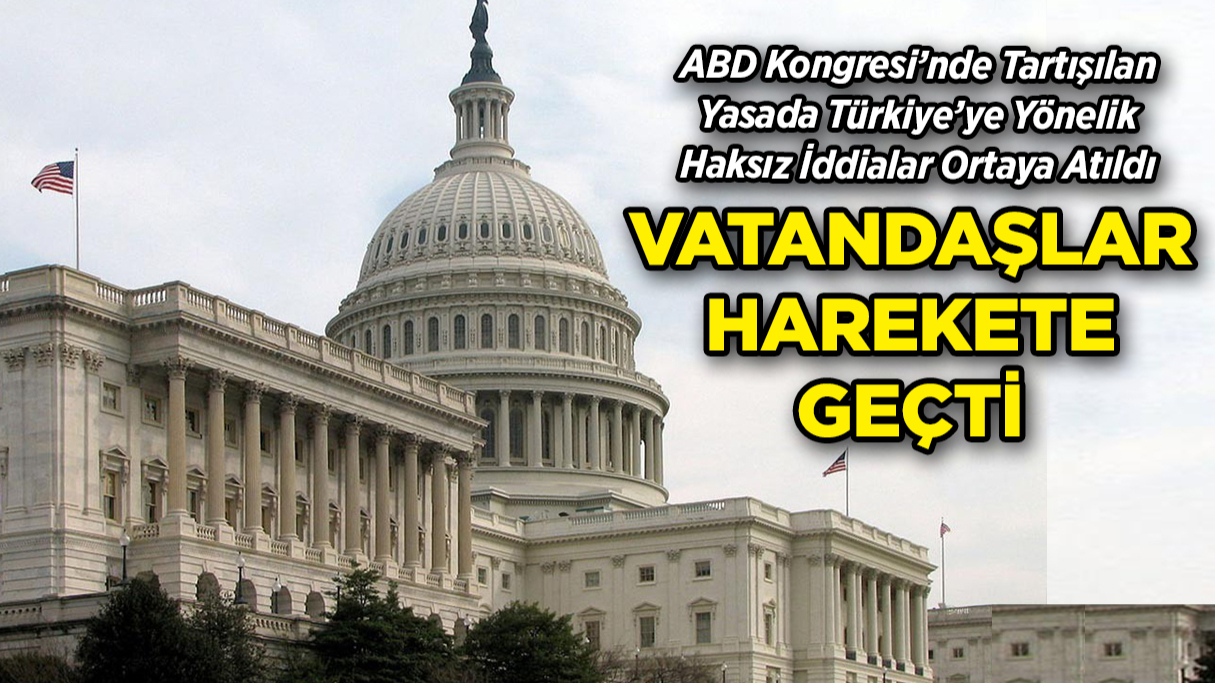 ABD Kongresi’nde Türkiye Hakkında Yanıltıcı İfadeler İçeren Tasarıya Tepki