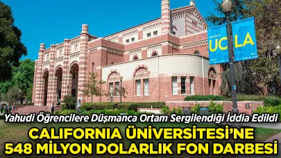 Yahudi Öğrencilere Düşmanca Ortam Sergilendiği İddia Edildi: UCLA'ya 548 Milyon Dolarlık Fon Darbesi!