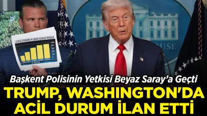 Trump, Washington’da ‘Kamu Güvenliği Acil Durumu’ İlan Etti!