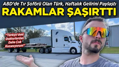 ABD’de Tır Şoförü Olan Türk Kazancını Açıkladı: “Doktorlardan Fazla Kazanıyorum”