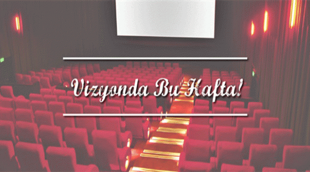 Bu Hafta Vizyondakiler