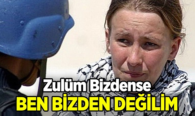 ZULÜM BİZDENSE,BEN BİZDEN DEĞİLİM.
