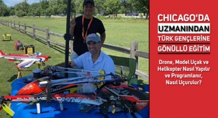 CHICAGO'DA UZMANINDAN, TÜRK GENÇLERİNE GÖNÜLLÜ EĞİTİM! DRONE ve UÇAK NASIL YAPILIR, NASIL UÇURULUR?