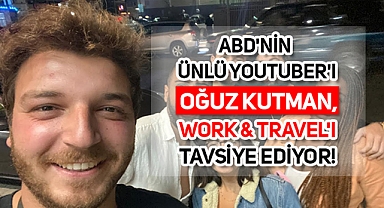 WORK & TRAVEL, BİR TÜRK GENCİNİN UFKUNU NASIL AÇTI?