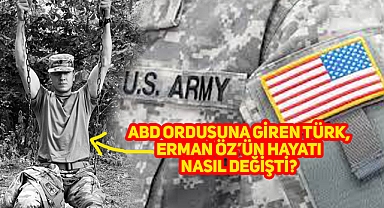 ABD ASKERİ TÜRK, ORDUNUN AVANTAJLARINI ANLATTI